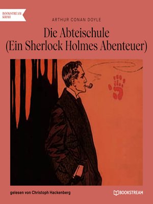 cover image of Die Abteischule--Ein Sherlock Holmes Abenteuer